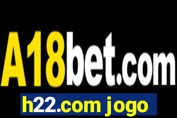 h22.com jogo