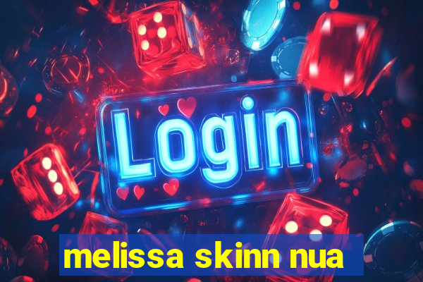 melissa skinn nua