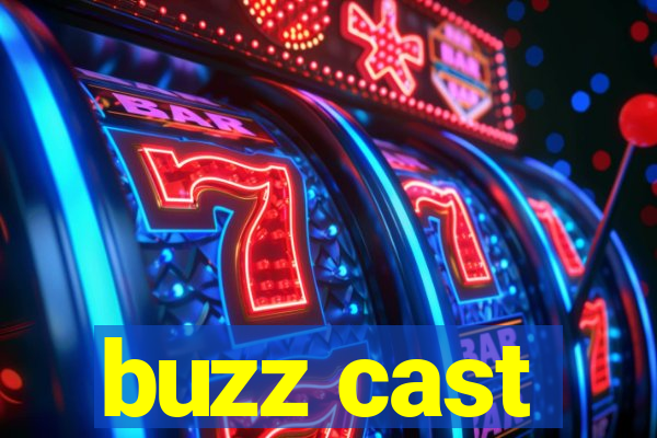 buzz cast