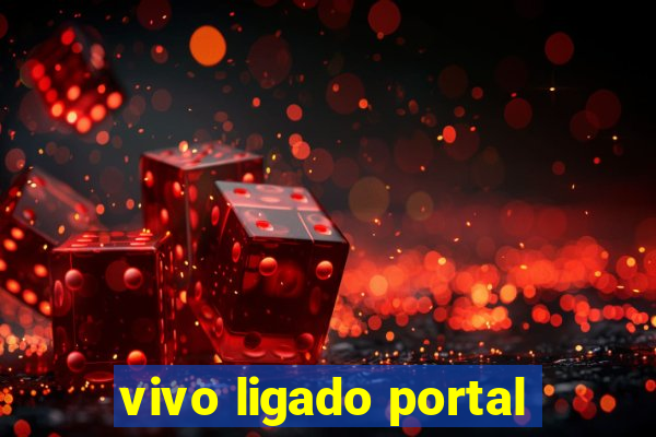 vivo ligado portal