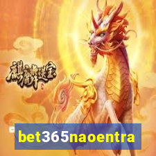 bet365naoentra