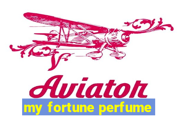 my fortune perfume