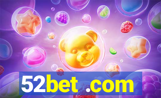 52bet .com