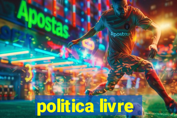 politica livre