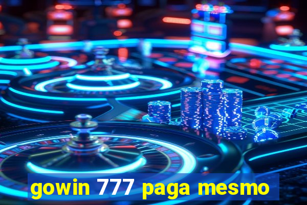 gowin 777 paga mesmo