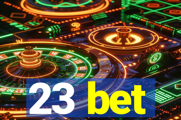 23 bet