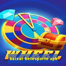 baixar betesporte apk