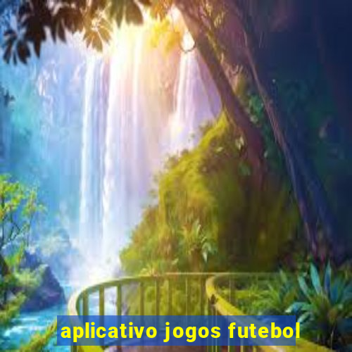 aplicativo jogos futebol