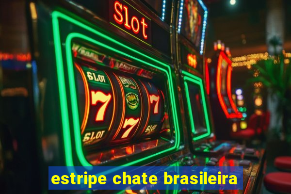 estripe chate brasileira