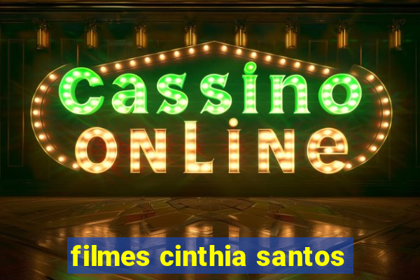 filmes cinthia santos