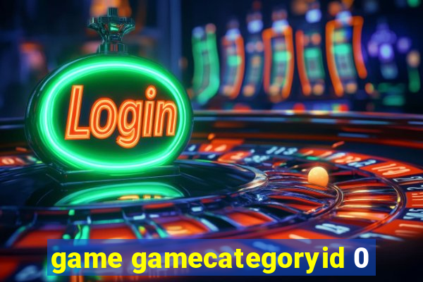 game gamecategoryid 0