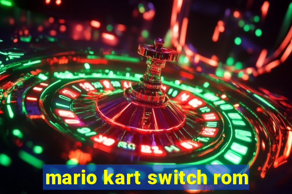 mario kart switch rom