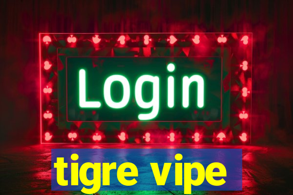 tigre vipe