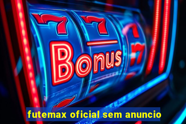 futemax oficial sem anuncio