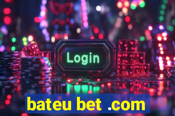 bateu bet .com