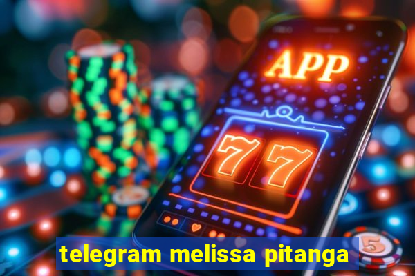 telegram melissa pitanga