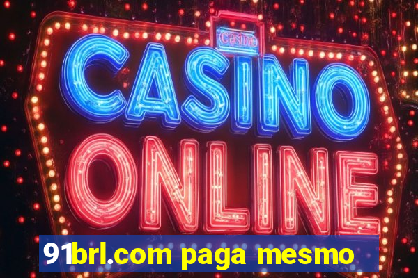 91brl.com paga mesmo