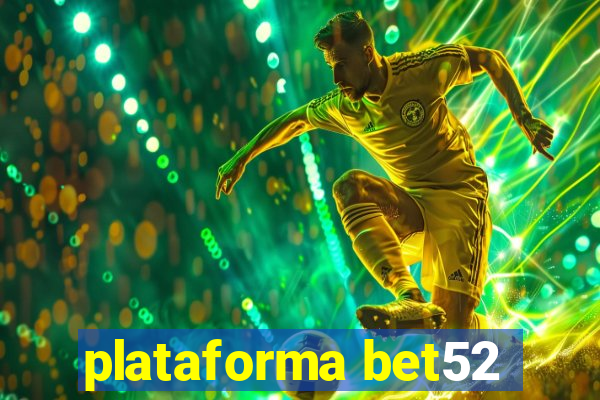 plataforma bet52