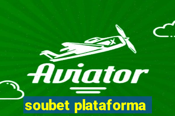 soubet plataforma