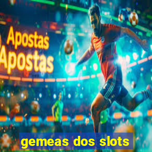 gemeas dos slots