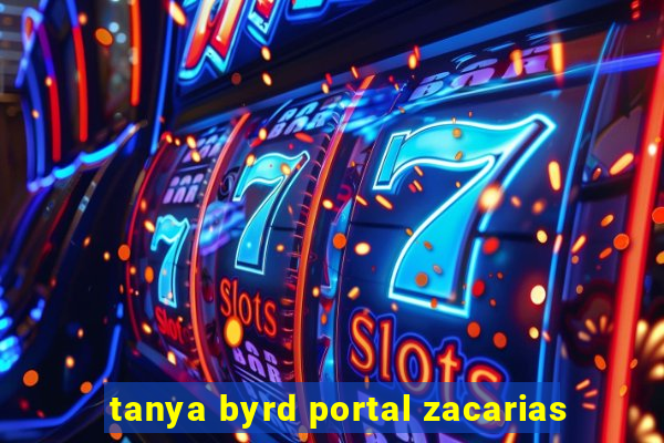 tanya byrd portal zacarias