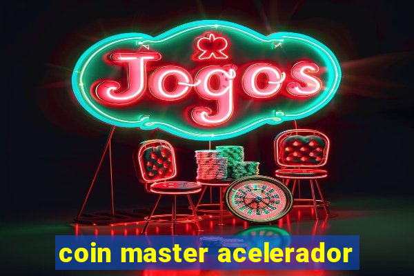 coin master acelerador