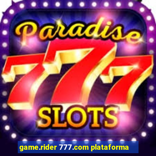 game.rider 777.com plataforma