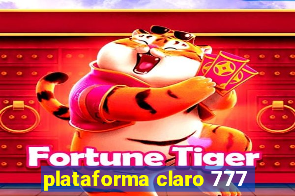 plataforma claro 777