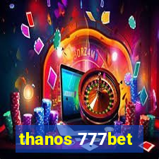 thanos 777bet