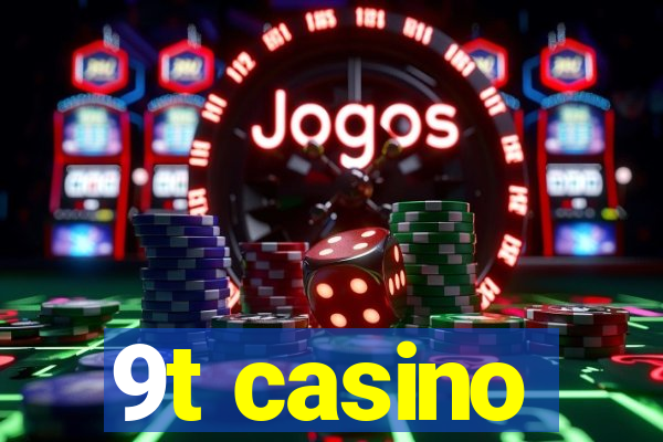 9t casino