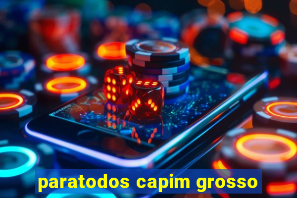 paratodos capim grosso