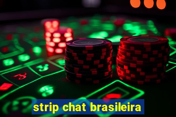 strip chat brasileira