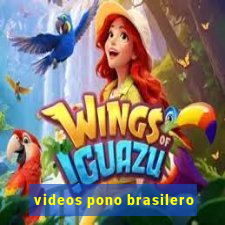 videos pono brasilero