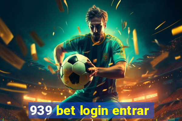 939 bet login entrar