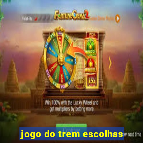 jogo do trem escolhas