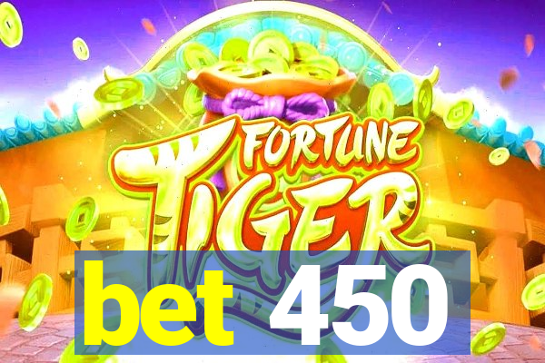 bet 450