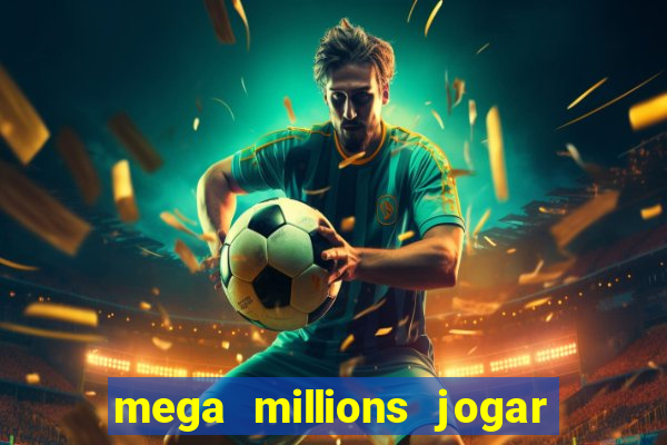 mega millions jogar do brasil