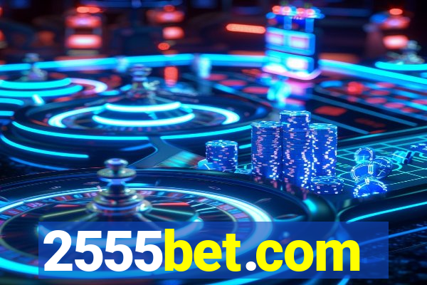 2555bet.com