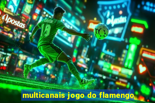 multicanais jogo do flamengo