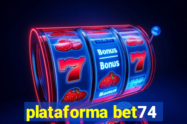 plataforma bet74