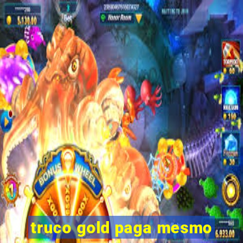 truco gold paga mesmo