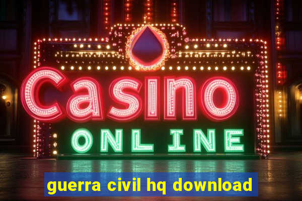 guerra civil hq download