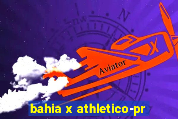 bahia x athletico-pr