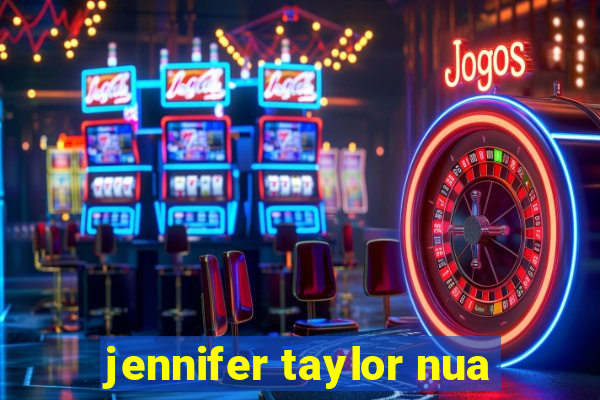 jennifer taylor nua