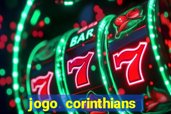 jogo corinthians hoje futemax