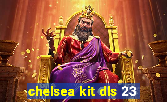 chelsea kit dls 23