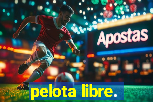 pelota libre.