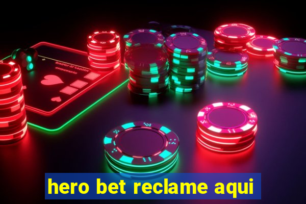 hero bet reclame aqui