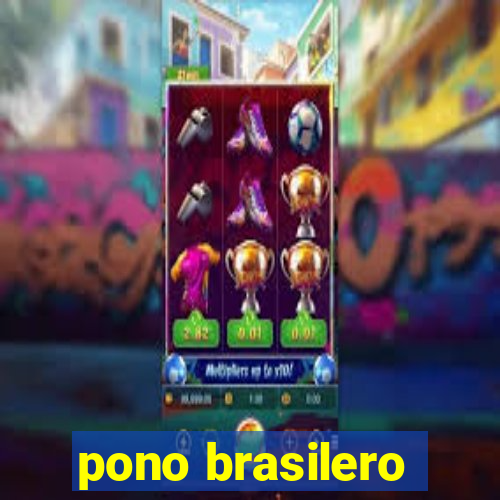 pono brasilero