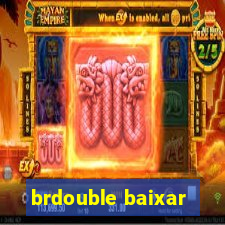 brdouble baixar